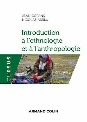 Introduction à l'ethnologie et à l'anthropologie - Jean Copans, Nicolas Adell-Gombert - Armand Colin