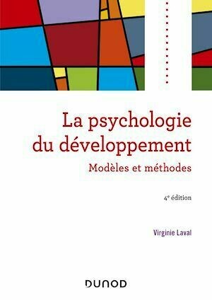 Psychologie du développement - 4e éd. - Virginie Laval - Dunod