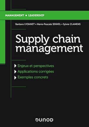 Supply Chain Management - Barbara Lyonnet, Marie-Pascale Senkel, Sylvie Clamens - Dunod
