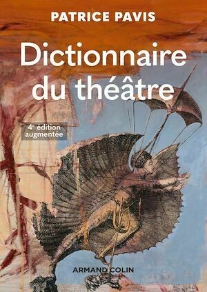 Dictionnaire du théâtre - 4e éd. - Patrice Pavis - Armand Colin