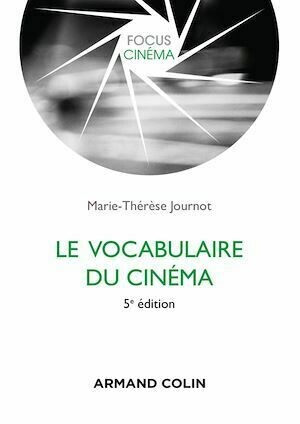 Le vocabulaire du cinéma - Marie-Thérèse Journot - Armand Colin