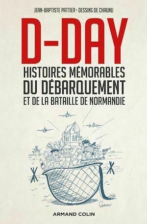 D-Day - Jean-Baptiste PATTIER, Emmanuel Chaunu - Armand Colin
