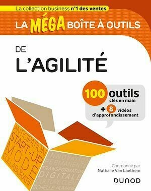 La MEGA boîte à outils de l'Agilité - Nathalie Van Laethem - Dunod