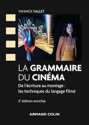La grammaire du cinéma - 2e éd. - - Yannick Vallet - Armand Colin