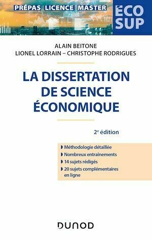 La dissertation de science économique - 2e éd. - Alain Beitone, Lionel Lorrain, Christophe Rodrigues - Dunod