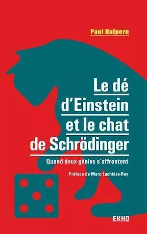 Le dé d'Einstein et le chat de Schrödinger - Paul Halpern - Dunod