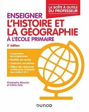 Enseigner l'histoire-géographie à l'école primaire  2éd. - Christophe Meunier, Céline Sala - Dunod