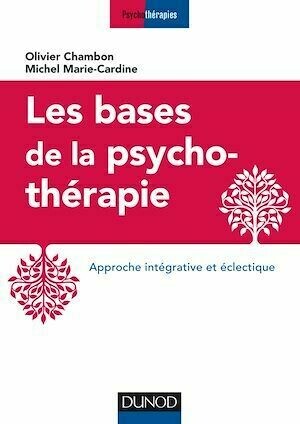 Les bases de la psychothérapie - 3e éd. - Olivier Chambon, Michel Marie-Cardine - Dunod