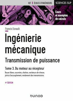 Ingénierie mécanique - Tome 3 - Francis Esnault - Dunod