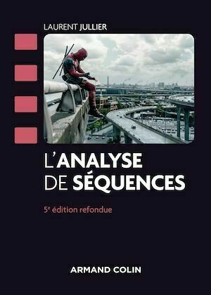 L'analyse de séquences - 5e éd. - Laurent Jullier - Armand Colin