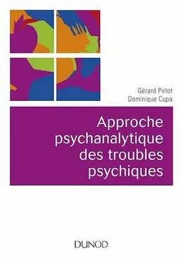 Approche psychanalytique des troubles psychiques - 2e éd.