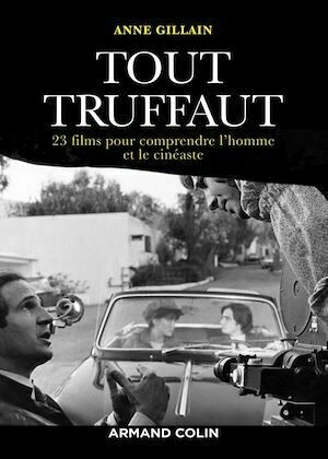Tout Truffaut - Anne Gillain - Armand Colin