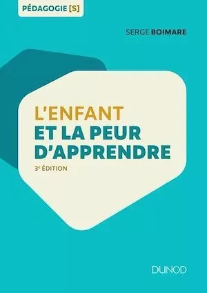 L'enfant et la peur d'apprendre - 3e éd - Serge Boimare - Dunod