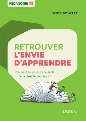 Retrouver l'envie d'apprendre - Serge Boimare - Dunod