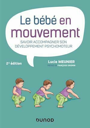 Le bébé en mouvement - Lucie Meunier - Dunod