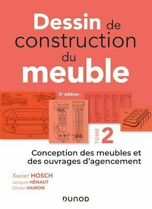 Dessin de construction du meuble - Tome 2 - Xavier Hosch, Jacques Henaut, Olivier Hamon - Dunod