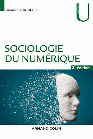 Sociologie du numérique - 2e éd. - Dominique Boullier - Armand Colin