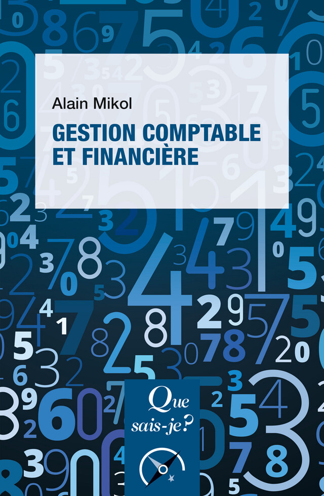 Gestion comptable et financière - Alain Mikol - Que sais-je ?