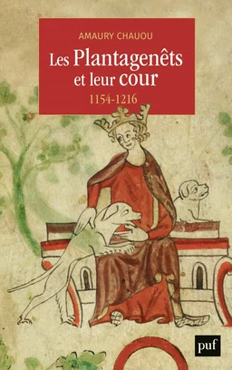 Les Plantagenêts et leur cour (1154-1216)