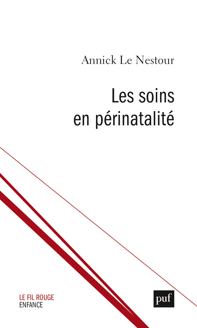 Les soins  en périnatalité - Annick le Nestour - Presses Universitaires de France