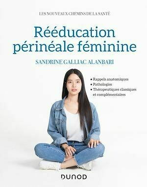 Rééducation périnéale féminine - Sandrine Galliac Alanbari - Dunod
