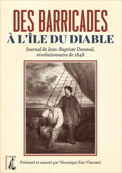 Des barricades à l'île du Diable - Jean-Baptiste Dunaud - Éditions de l'Atelier