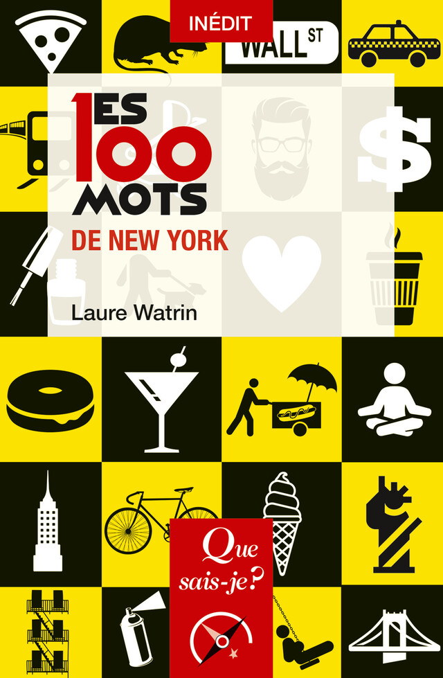 Les 100 mots de New York - Laure Watrin - Que sais-je ?