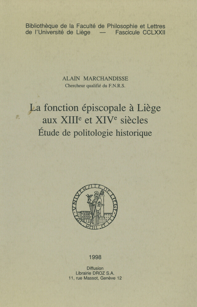 La fonction épiscopale à Liège au XIIIe et XIVe siècles - Alain Marchandisse - Presses universitaires de Liège