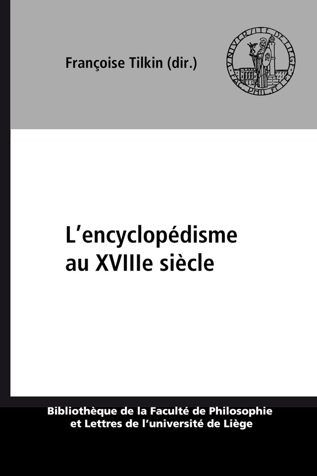 L’encyclopédisme au XVIIIe siècle -  - Presses universitaires de Liège