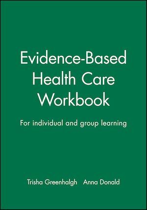 Evidence-Based Health Care Workbook - Anna Donald - BMJ Books
