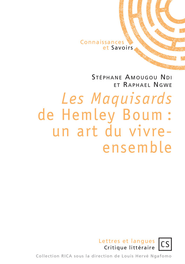 Les Maquisards de Hemley Boum : un art du vivre-ensemble - Stéphane Amougou Ndi Et Raphael Ngwe - Connaissances & Savoirs