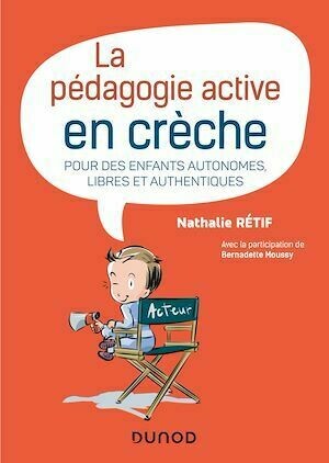 La pédagogie active à la crèche - Nathalie Rétif - Dunod
