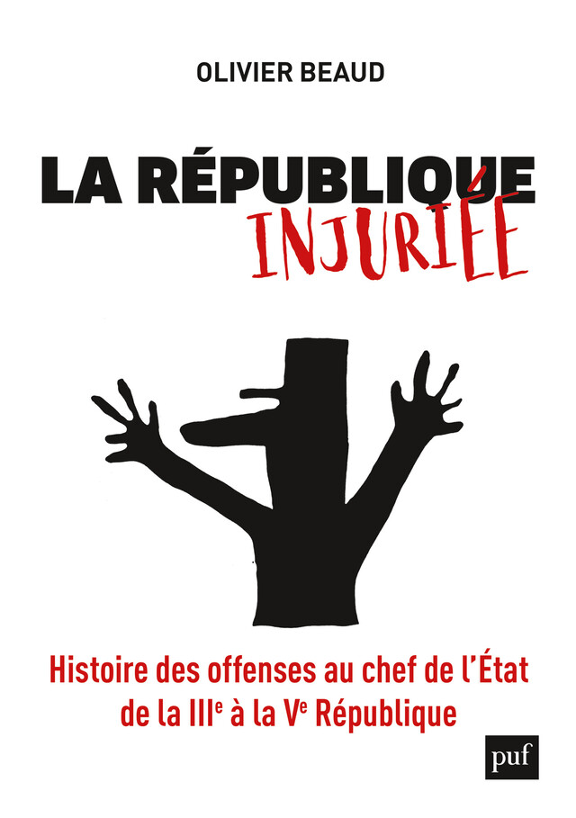 La République injuriée - Olivier Beaud - Presses Universitaires de France