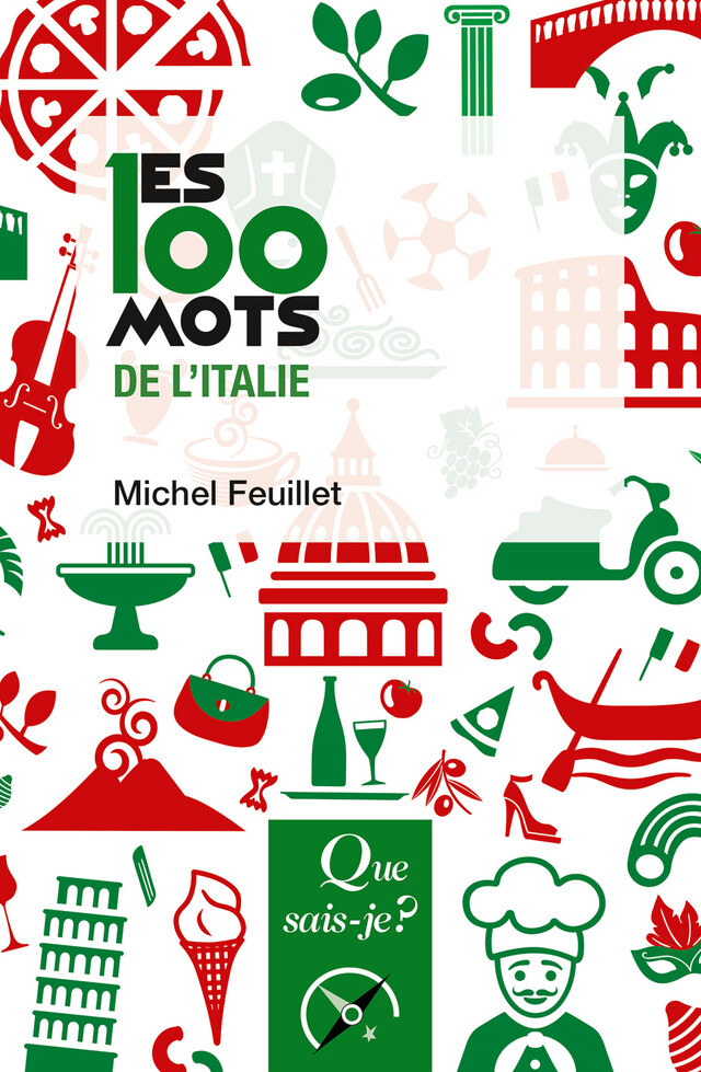 Les 100 mots de l'Italie - Michel Feuillet - Que sais-je ?