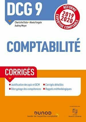 DCG 9 Comptabilité - Corrigés - Charlotte Disle, Alexis Fargeix, Audrey Meyer - Dunod