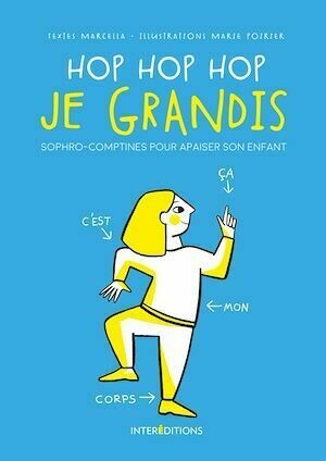 Hop Hop hop je grandis - Le livre de sophro-comptines - Marcella Marcella - InterEditions