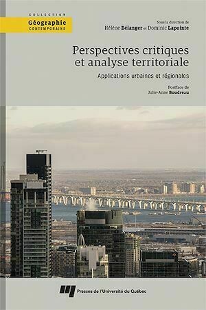 Perspectives critiques et analyse territoriale - Hélène Bélanger, Dominic Lapointe - Presses de l'Université du Québec