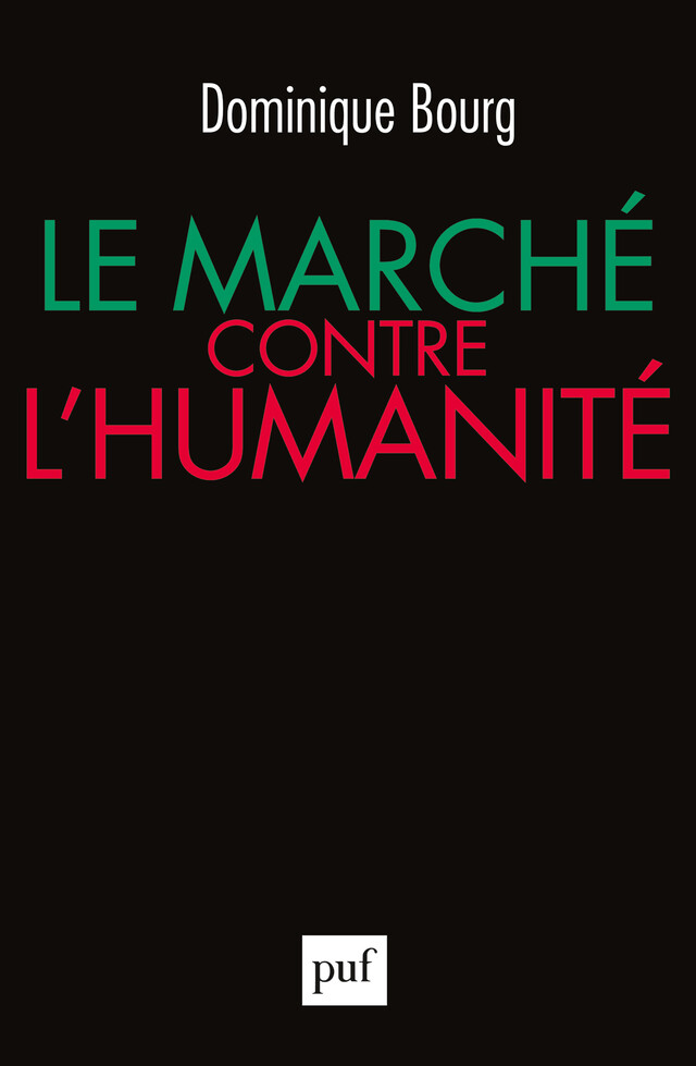 Le marché contre l'humanité - Dominique Bourg - Presses Universitaires de France