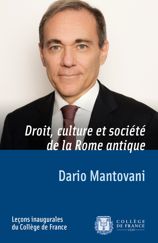Droit, culture et société de la Rome antique - Dario Mantovani - Collège de France