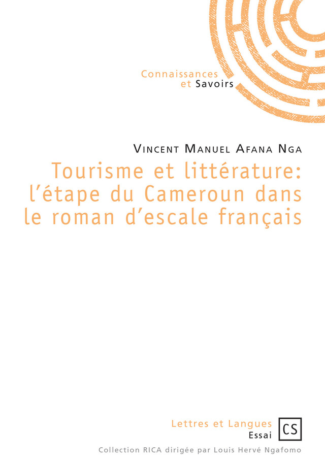 Tourisme et littérature: l'étape du Cameroun dans le roman d'escale français - Vincent Manuel Afana Nga - Connaissances & Savoirs