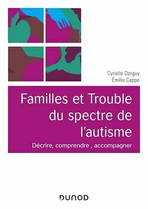 Familles et Trouble du spectre de l'autisme - Cyrielle Derguy, Emilie Cappe - Dunod