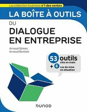 La boîte à outils du Dialogue en entreprise - Arnaud Stimec, Arnaud Benitah - Dunod