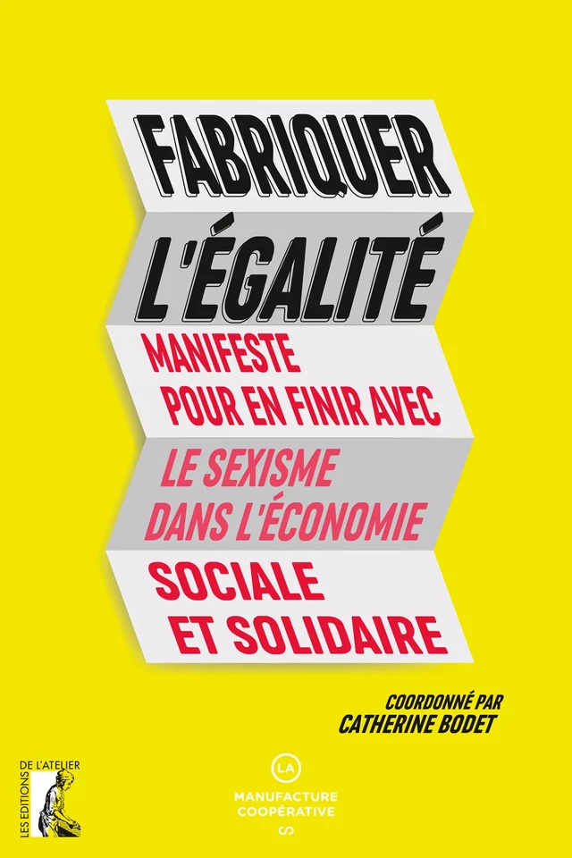 Fabriquer l'égalité - Nadine Richez-Battesti, Catherine Bodet - Éditions de l'Atelier