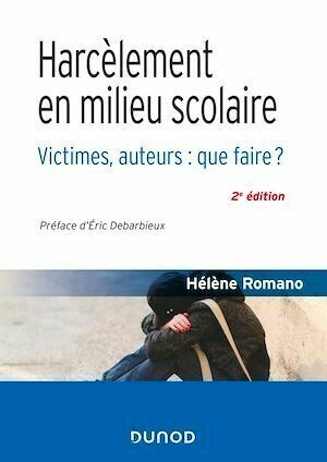Harcèlement en milieu scolaire - Hélène Romano - Dunod