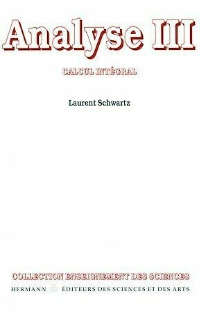 Analyse. Tome III - Khélifa Zizi, Laurent Schwartz - Hermann