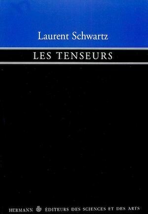 Les tenseurs - Laurent Schwartz - Hermann