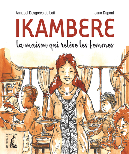 Ikambere - Annabel Desgrées du Loû - Éditions de l'Atelier