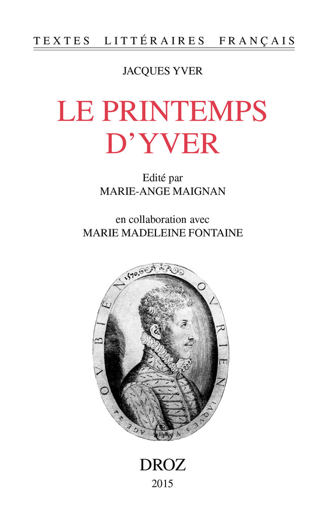 Le printemps d'Yver - Jacques Yver, Marie Madeleine Fontaine - Librairie Droz