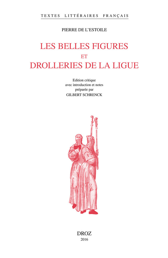 Les Belles figures et drolleries de la Ligue - Pierre de l'Estoile - Librairie Droz