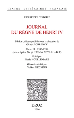 Journal du règne de Henri IV. Tome III: 1595-1598